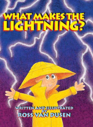 Title: What Makes the Lightning?, Author: Ross Van Dusen