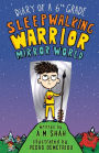 Diary of a 6th Grade Sleepwalking Warrior: Mirror World