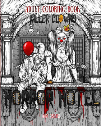 Download Adult Coloring Book Horror Hotel Killer Clowns By A M Shah Paperback Barnes Noble