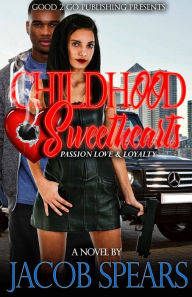 Title: Childhood Sweethearts: Passion, Love & Loyalty, Author: Jacob Spears