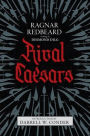 Rival Caesars: A Romance of Ambition, Love, and War