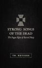 Strong Songs of the Dead: The Pagan Rites of Sacred Harp