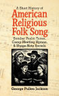 A Short History of American Religious Folk Song: Somber Psalm Tunes, Camp-Meeting Hymns, and Shape-Note Socials