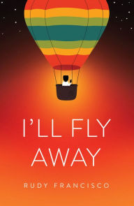 Title: I'll Fly Away, Author: Rudy Francisco
