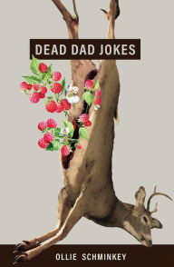 Download free kindle books for iphone Dead Dad Jokes MOBI ePub by Ollie Schminkey 9781943735938