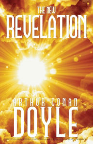 Title: The New Revelation, Author: Arthur Conan Doyle