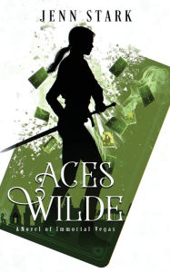 Title: Aces Wilde (Immortal Vegas, Book 6): Immortal Vegas, Book 6, Author: Jenn Stark