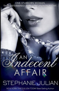 Title: An Indecent Affair, Author: Stephanie Julian