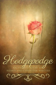 Title: Hodgepodge: An Anthology by the Heartland Christian Writers, Author: Michele Israel Harper