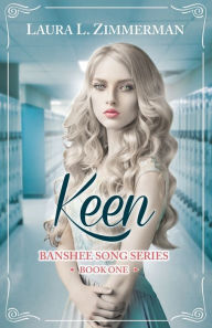 Title: Keen: Banshee Song Series, Book One, Author: Laura L. Zimmerman
