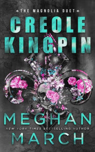 Title: Creole Kingpin, Author: Meghan March