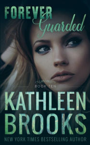 Title: Forever Guarded: Forever Bluegrass #10, Author: Kathleen Brooks