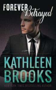 Title: Forever Betrayed, Author: Kathleen Brooks