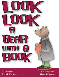 Title: Look Look a Bear with a Book, Author: Thal Dixon
