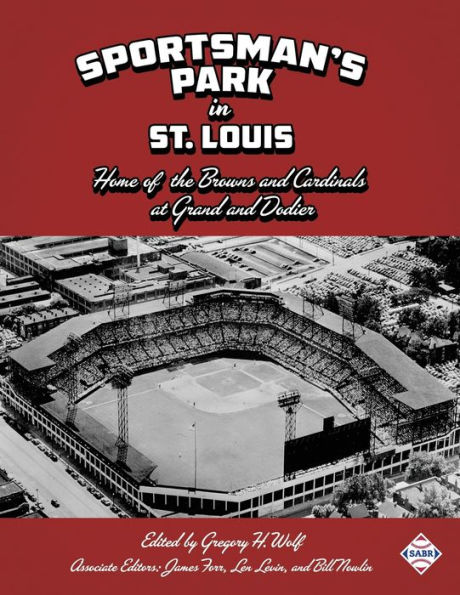 Sportsman's Park in St. Louis: Home of the Browns and Cardinals