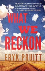 Title: What We Reckon, Author: Eryk Pruitt
