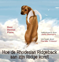 Title: Hoe de Rhodesian Ridgeback aan zijn Ridge komt, Author: Denise Flaim