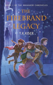 Title: The Firebrand Legacy, Author: T K Kiser