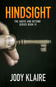 Title: Hindsight: The Above and Beyond Series, Book 4, Author: Jody Klaire