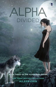 Title: Alpha Divided, Author: Aileen Erin