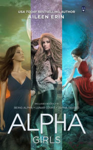 Title: Alpha Girls Series Boxed Set: Books 7-9, Author: Aileen Erin