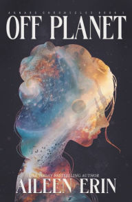 Title: Off Planet, Author: Aileen Erin