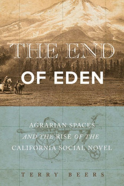 the End of Eden: Agrarian Spaces and Rise California Social Novel