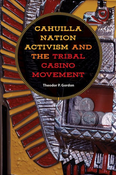 Cahuilla Nation Activism and the Tribal Casino Movement