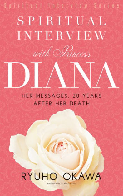 Spiritual Interview with Princess Diana: Her messages, 20 years after ...