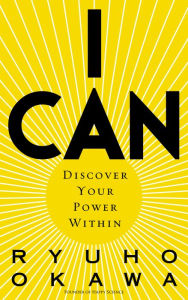 Title: I Can: Discover Your Power Within, Author: Ryuho Okawa