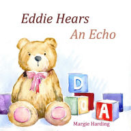 Title: Eddie Hears An Echo, Author: Margie Harding