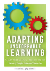 Title: Adapting Unstoppable Learning: how to differentiate instruction to improve student success at all learning levels, Author: Yazmin Pineda Zapata