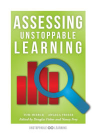 Title: Assessing Unstoppable Learning: (A Guide to Systems-Thinking Assessment in a Collaborative Culture), Author: Tom Hierck