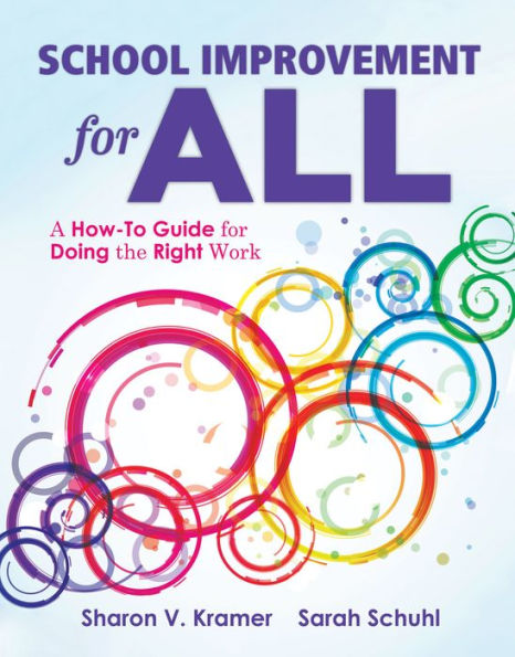 School Improvement for All: A How-To Guide Doing the Right Work (Drive Continuous and Student Success Using PLC Process)