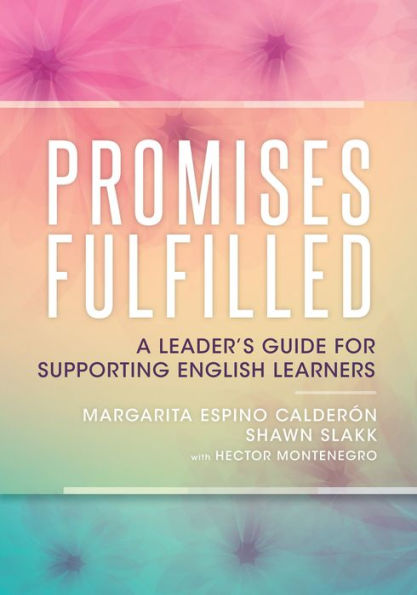 Promises Fulfilled: A Leader's Guide for Supporting English Learners