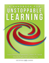 Title: A Handbook for Unstoppable Learning, Author: Laurie Robinson Sammons