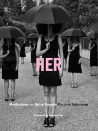 Title: Her: Meditations on Being Female, Author: Marjorie Salvaterra