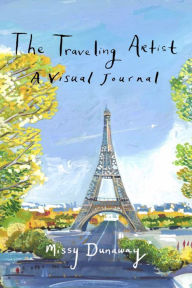 Title: The Traveling Artist: A Visual Journal, Author: Missy Dunaway