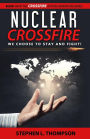 Nuclear Crossfire: We Choose to Stay and Fight!