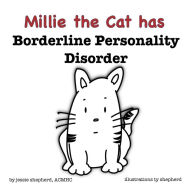 Title: Mille the Cat has Borderline Personality Disorder, Author: Jessie Shepherd