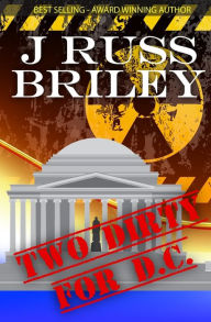 Title: Two Dirty For D.C., Author: J Russ Briley