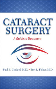 Title: Cataract Surgery: A Guide to Treatment, Author: Bret L Fisher