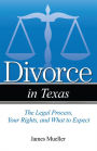 Divorce in Texas: The Legal Process, Your Rights, and What to Expect