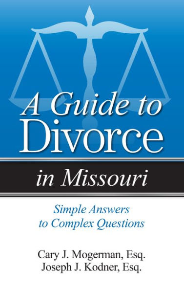 A Guide to Divorce in Missouri: Simple Answers to Complex Questions