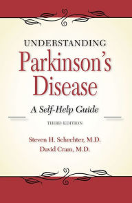 Title: Understanding Parkinson's Disease: A Self-Help Guide, Author: Steven Schechter