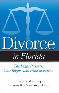 Title: Divorce in Florida, Author: Shayna K Cavanaugh