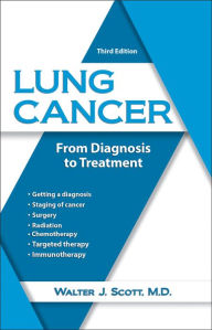 Title: Lung Cancer: From Diagnosis to Treatment, Author: Walter Scott MD