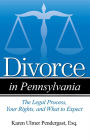 Divorce in Pennsylvania: The Legal Process, Your Rights, and What to Expect