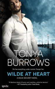 Title: Wilde at Heart (Wilde Security Series #3), Author: Tonya Burrows