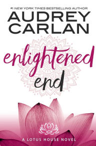 Title: Enlightened End, Author: Audrey Carlan